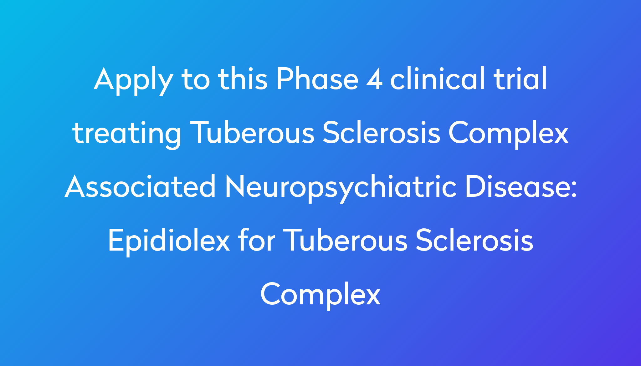 Epidiolex For Tuberous Sclerosis Complex Clinical Trial 2024 | Power